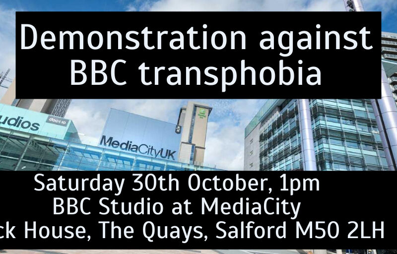 Trans people and allies called upon to protest BBC Transphobia in Manchester this coming Saturday (30/10/21)