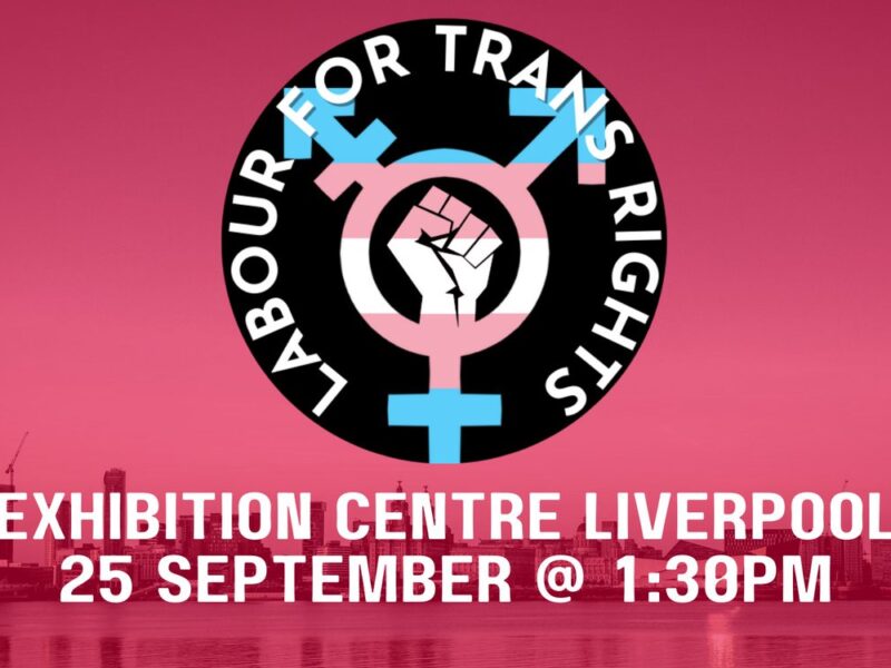 Trans people and allies are protesting the Labour Party conference this weekend.