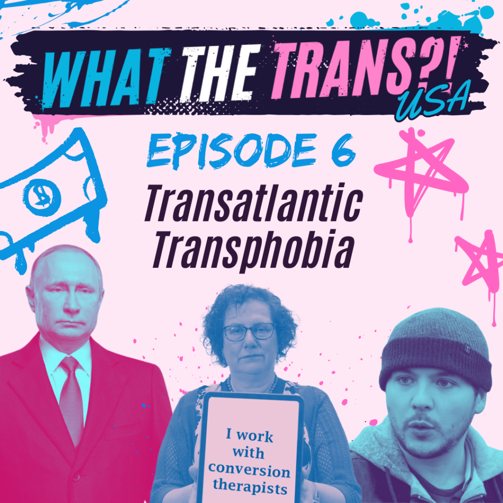 USA PODCAST – Transatlantic Transphobia