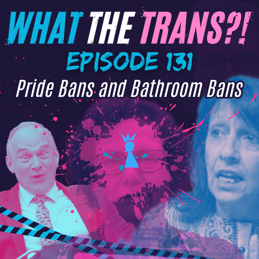 PODCAST – Pride Bans and Bathroom Bans