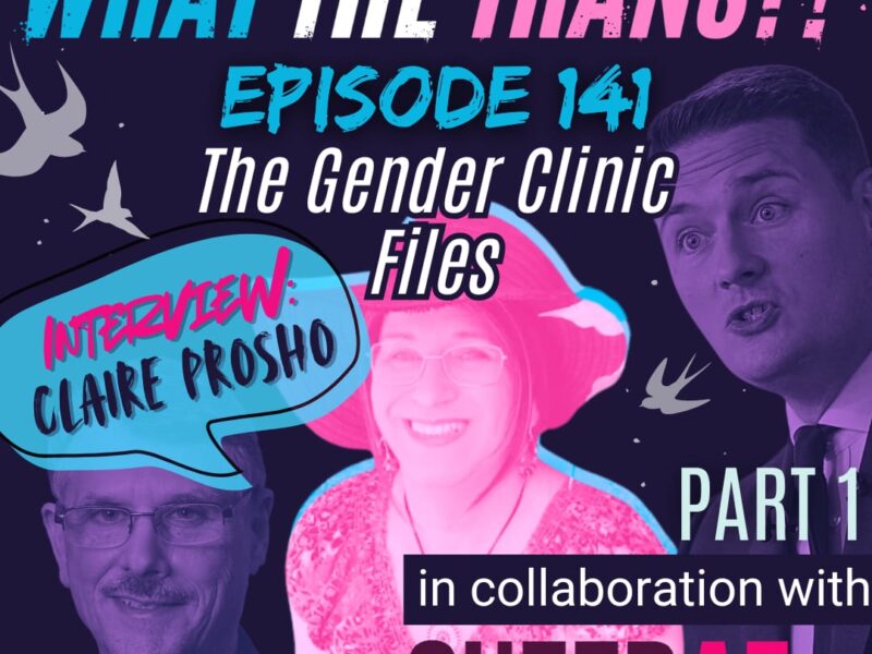 PODCAST – The Gender Clinic Files (Part 1)