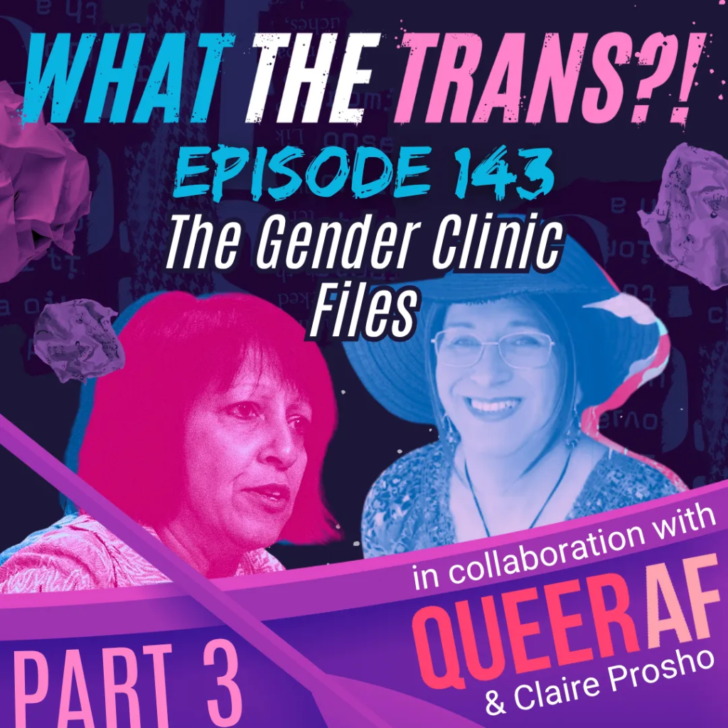 PODCAST – The Gender Clinic Files (Part 3)